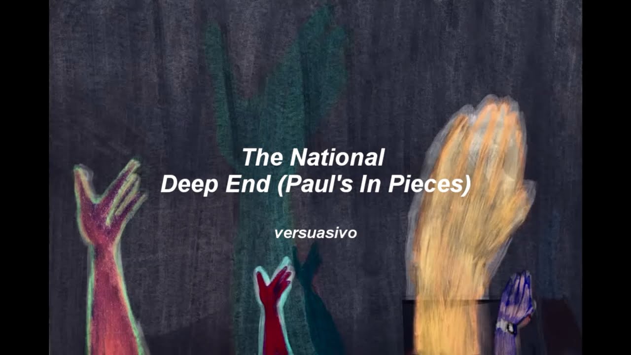 The National - Deep End (Paul's In Pieces) (Sub. Español)