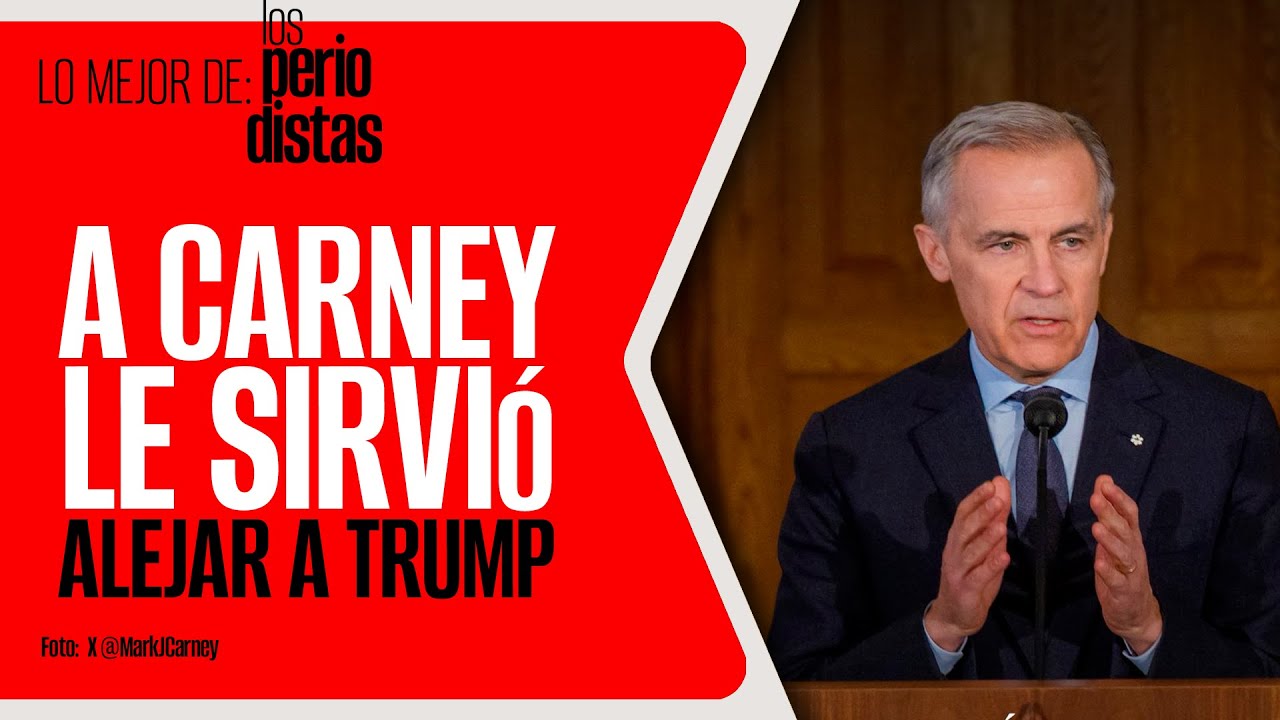 #LoMejor #LosPeriodistas ¬ A Mark Carney le sirvió alejar a Donald Trump