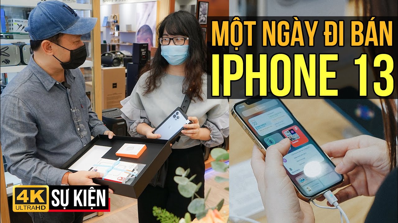 MỘT NGÀY RA TIỆM PHỤ BÁN IPHONE 13 | NGÀY MỞ BÁN IPHONE 13 CHÍNH HÃNG TẠI HỆ THỐNG MAI NGUYÊN 22.10