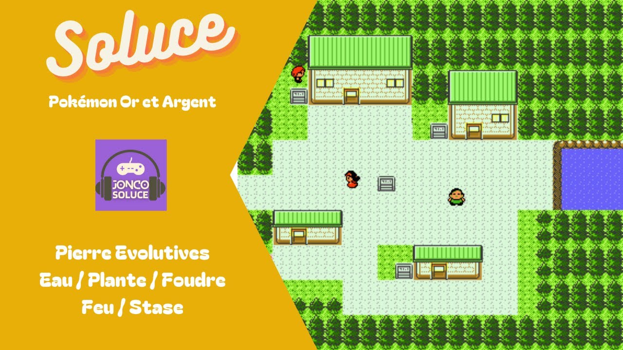 Pierre Eau Feu Plante Foudre Stase Comment obtenir dans Pokémon Or et Argent Soluce Chemin Evolutive