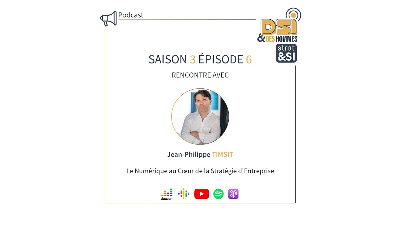 Saison 3 #6 : Le Numérique au Cœur de la Stratégie d'Entreprise