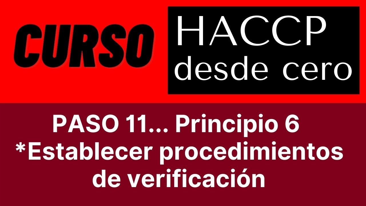 🟡 Curso de implementación HACCP - PRINCIPIO 6 ✅ Establecer procedimientos de verificación