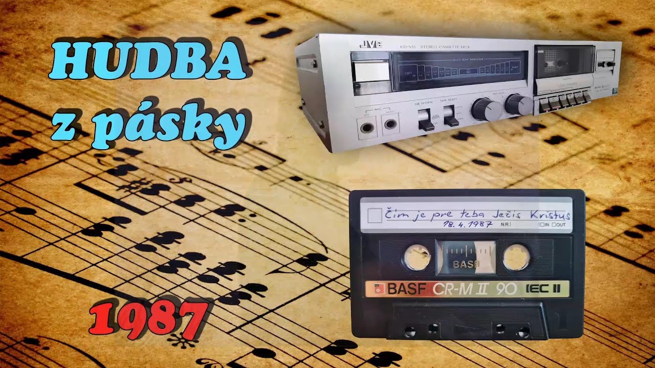Hudba z pásky rok 1987 – Čím je pre teba Ježiš Kristus
