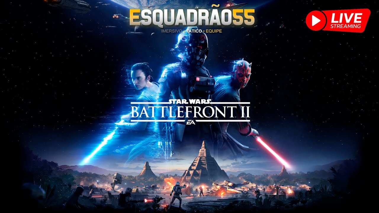 LIVE ESQUADRÃO 55® |Star Wars Battlefront II™