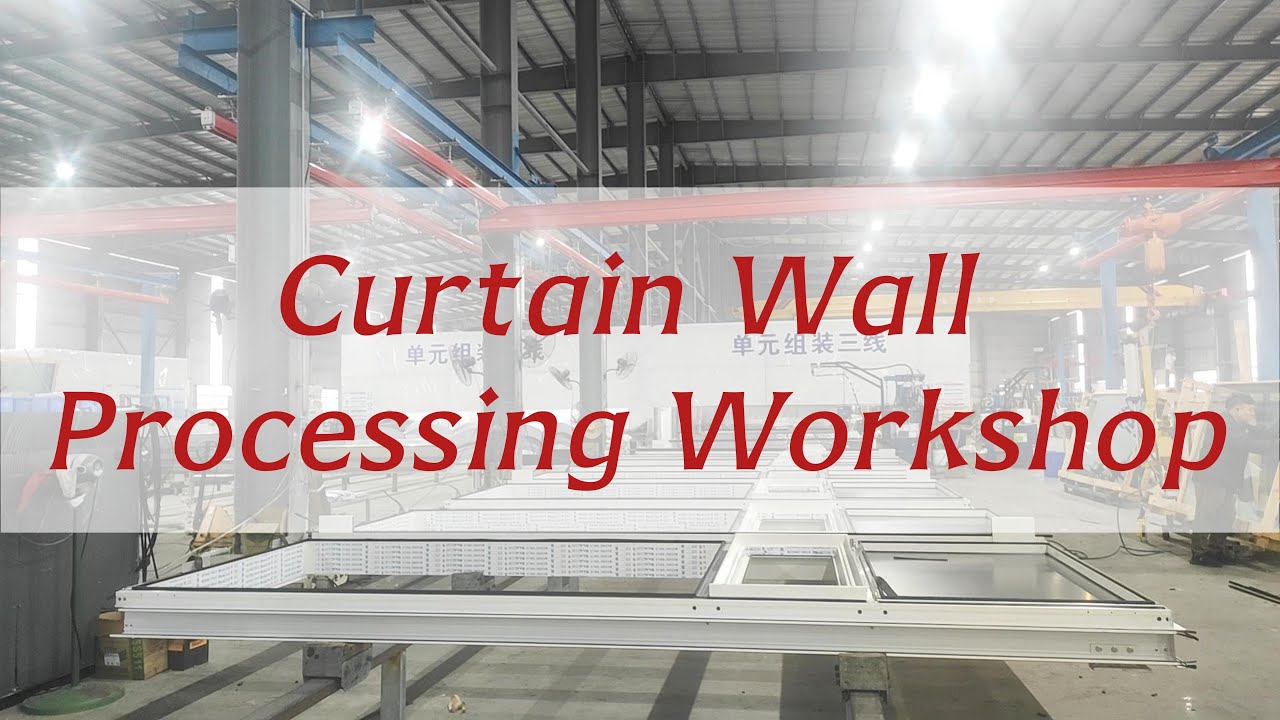 Step into the Curtain Wall Processing Workshop