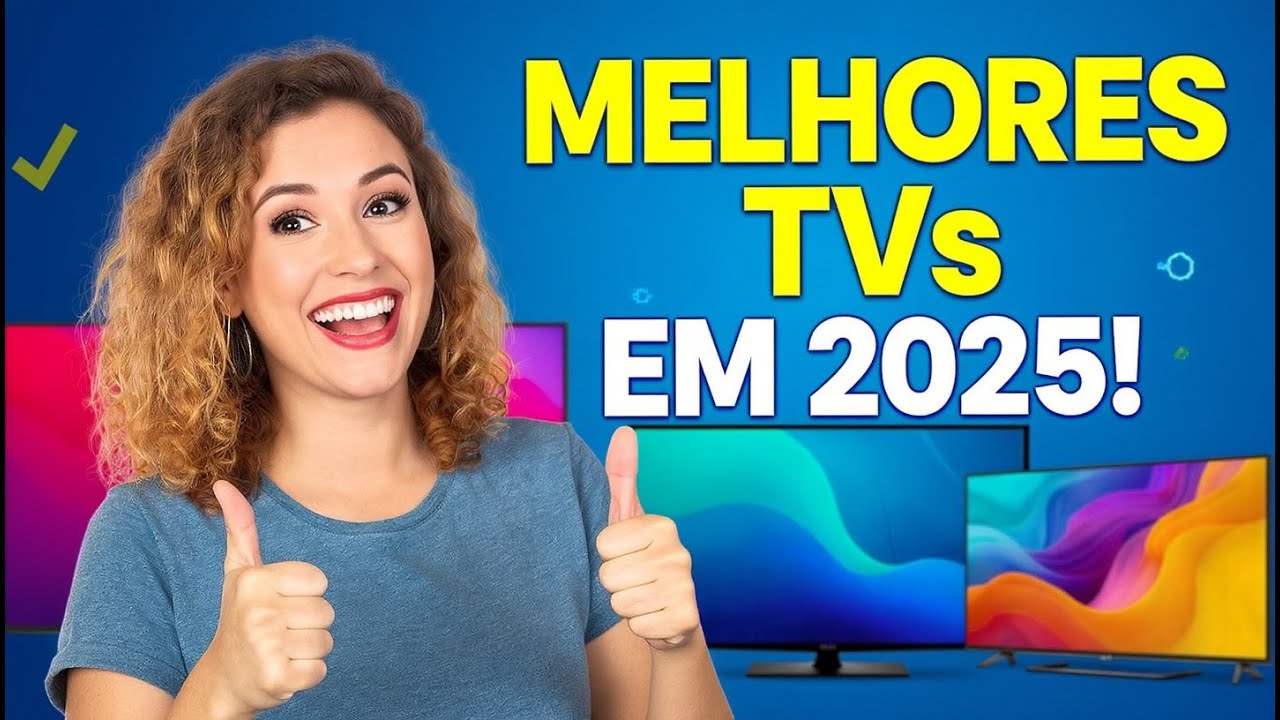 MELHORES Smart TVs para comprar SEM MEDO ainda Hoje!