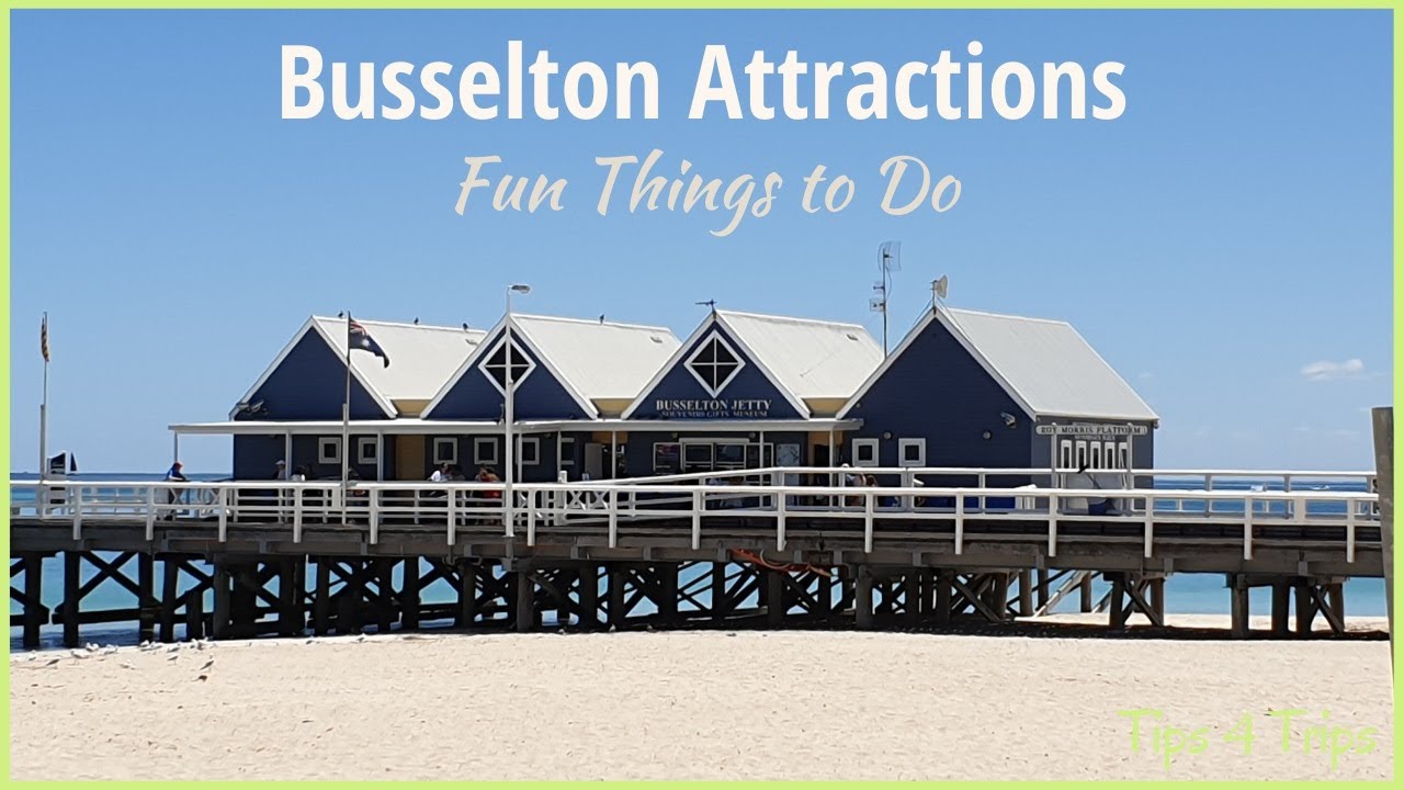 Busselton Attractions Fun Things to Do and See