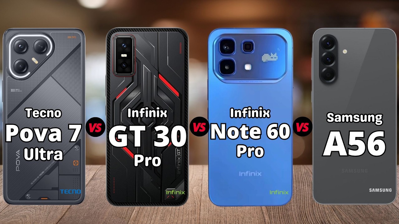 Tecno Pova 7 Ultra vs Infinix GT 30 Pro vs Infinix Note 60 Pro vs Samsung A56