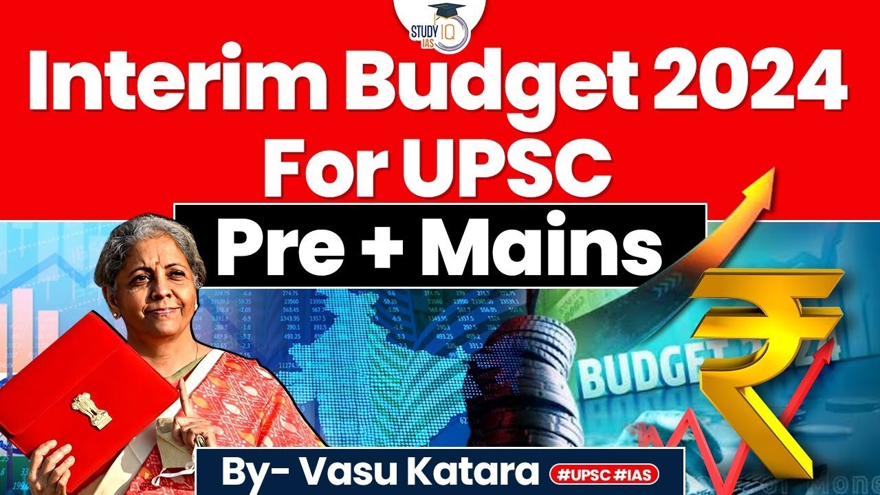 Union Budget 2024: A Complete Analysis for UPSC Prelims and Mains | Indian Economy | StudyIQ IAS