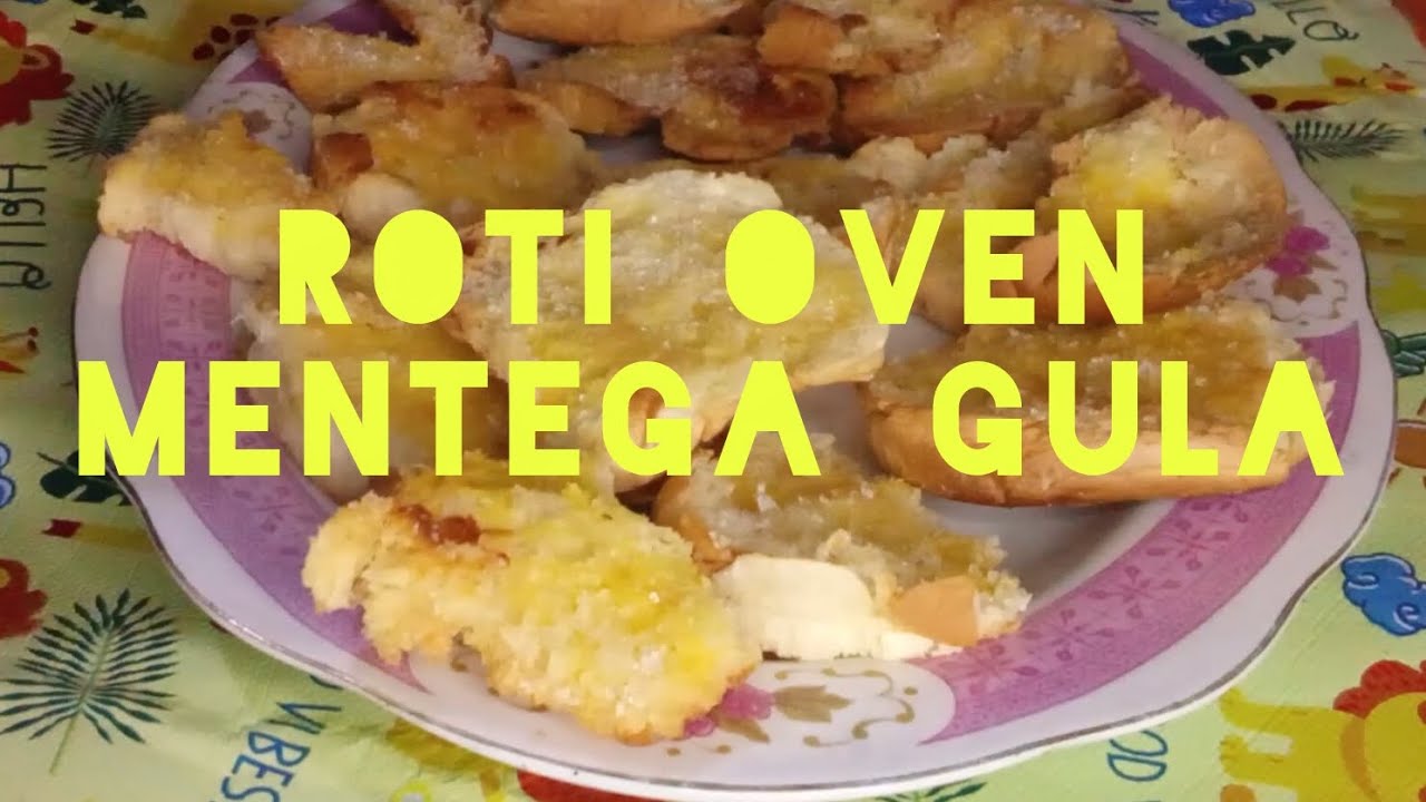 Roti Oven Mentega Gula : 1. Roti 2. Mentega 3. Gula Pasir