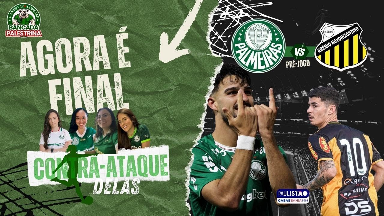 CONTRA ATAQUE DELAS | HOJE É FINAL | PRÉ JOGO PALMEIRAS X NOVOHORIZONTINO