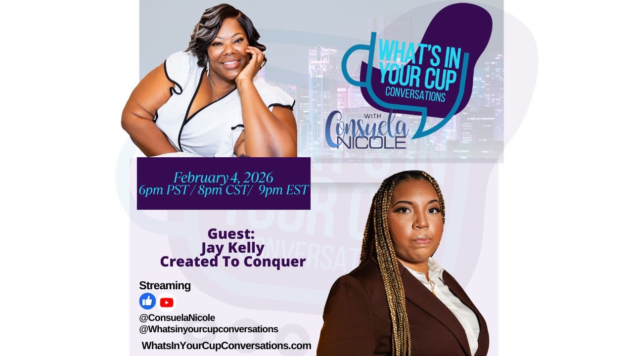 What's In Your Cup Conversations w/Consuela Nicole