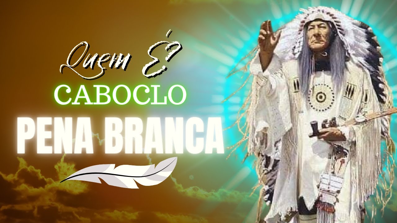 QUEM É? ESTUDO da FALANGE DE CABOCLO PENA BRANCA na UMBANDA.
