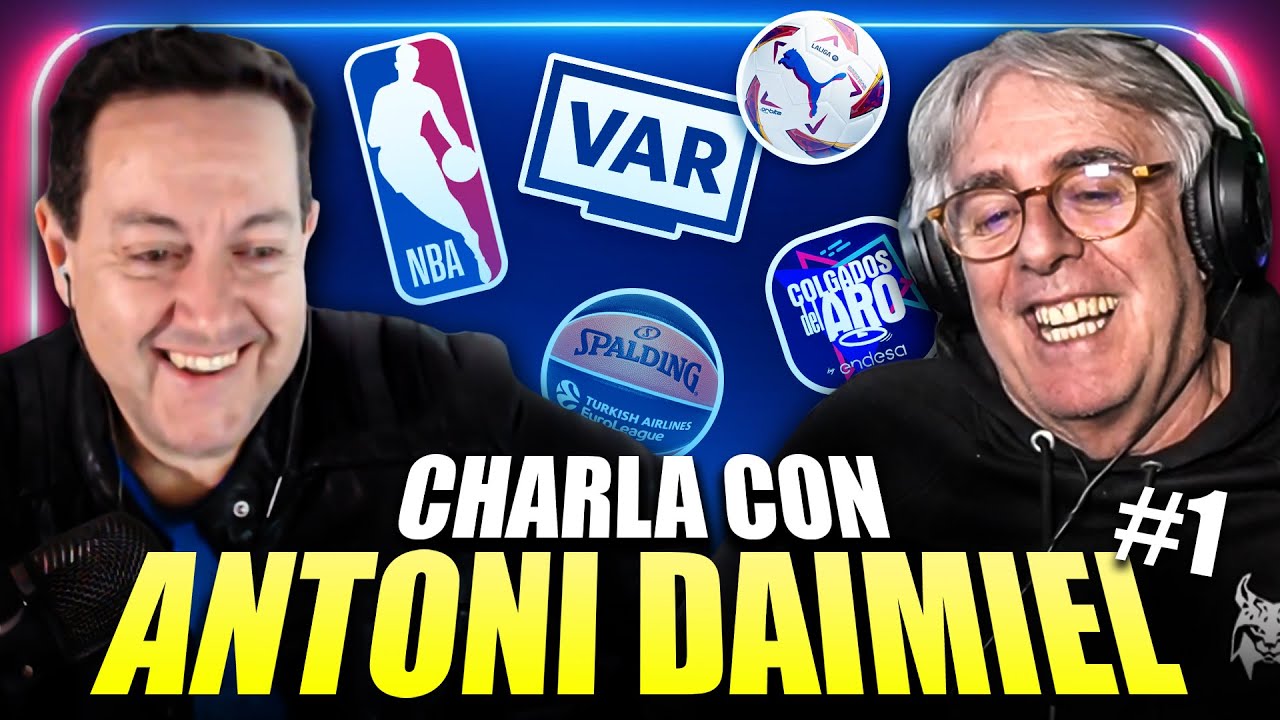 CHARLA CON ANTONI DAIMIEL | FÚTBOL, BALONCESTO y PROYECTOS