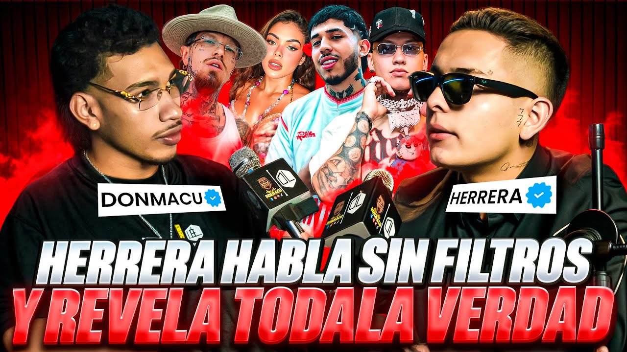 HERRERA - HABLA SIN FILTROS Y REVELA TODA LA VERDAD 
