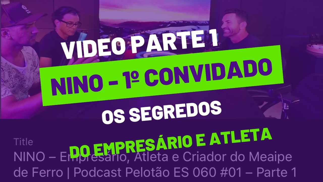 NINO – Empresário, Atleta e Criador do Meaipe de Ferro | Podcast Pelotão ES 060 #01 – Parte 1
