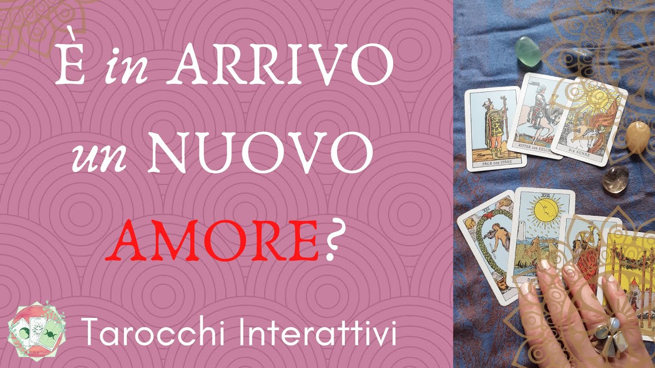 🔮 SINGLE 💖 È in arrivo un NUOVO AMORE? 💖Tarocchi Interattivi