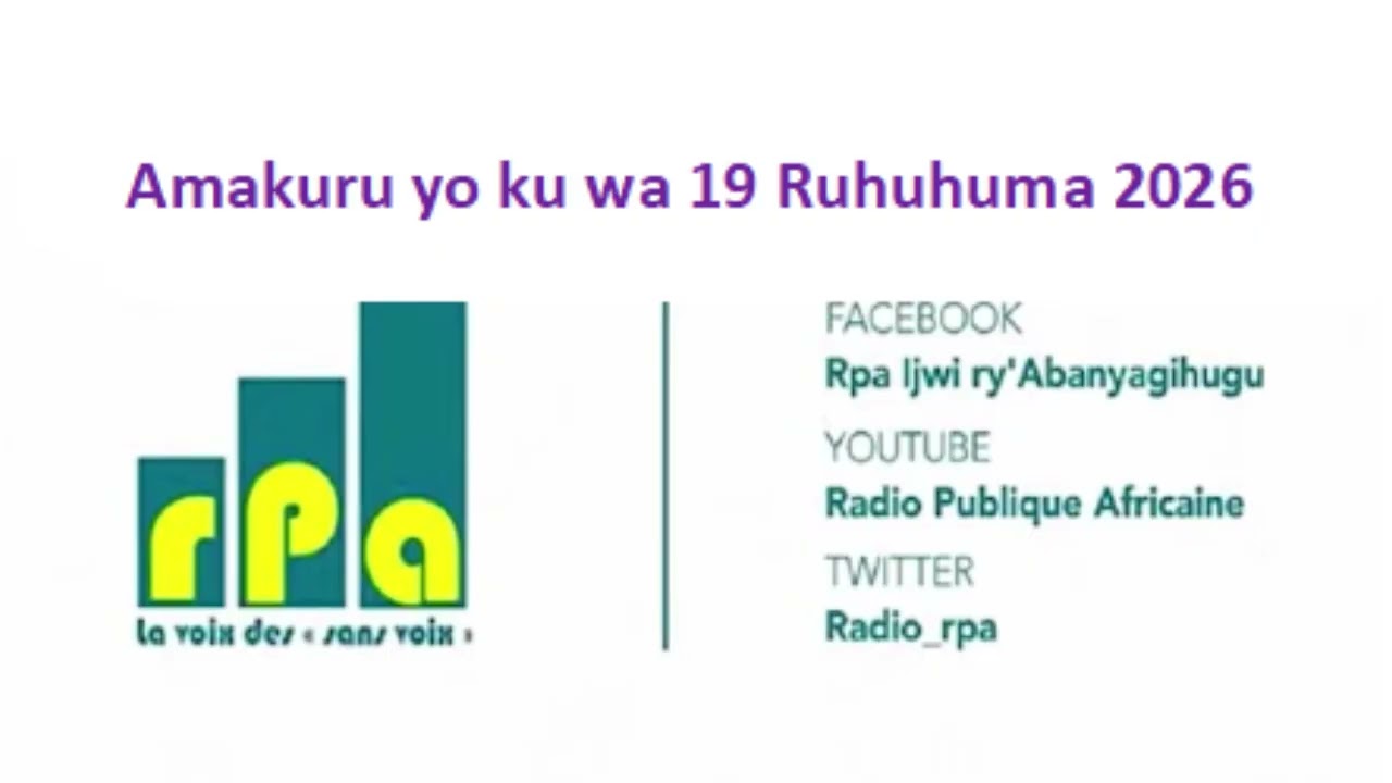 Amakuru yo ku wa 19 Ruhuhuma 2026