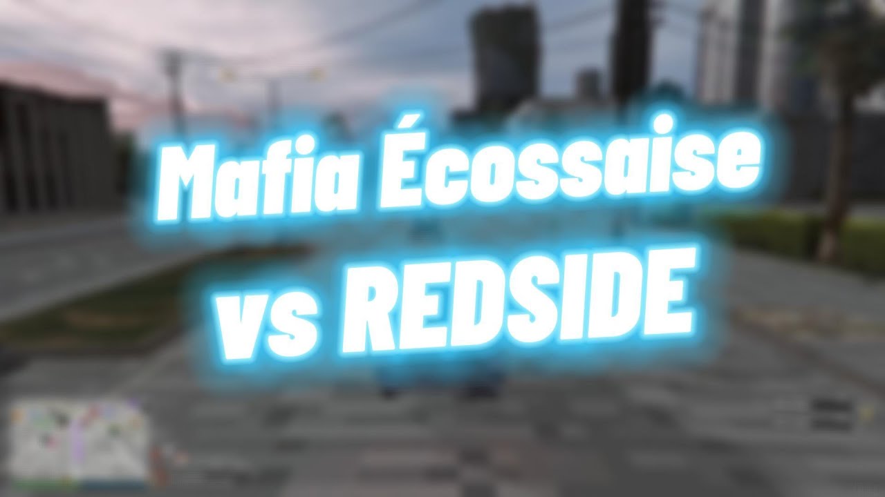Mafia Écossaise VS REDSIDE | V1
