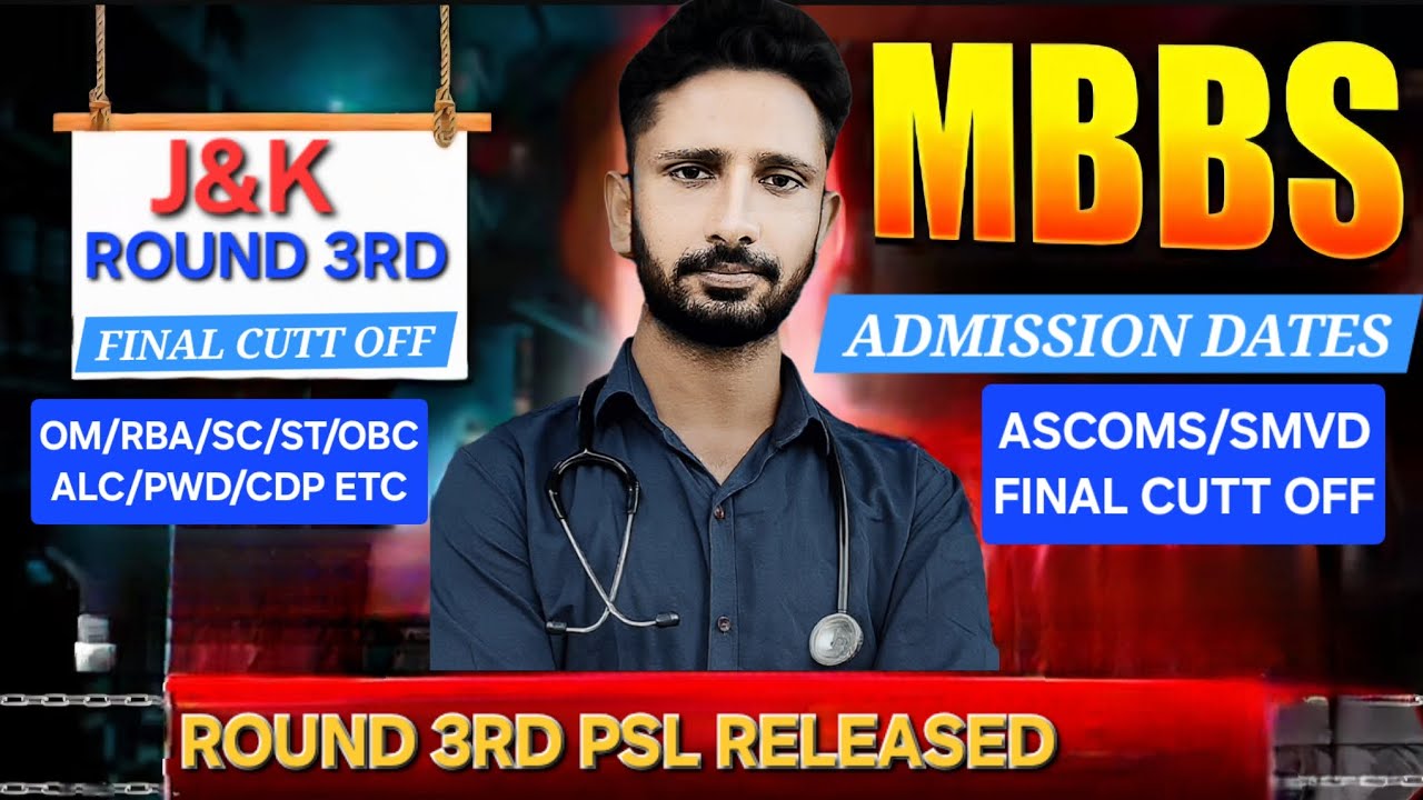 J&K ROUND 3RD PSL RELEASED|ROUND 3RD FINAL CUTT OFF|MBBS|GOVT+ASCOMS AND SMVD|CATEGORY WISE|ADM DATE