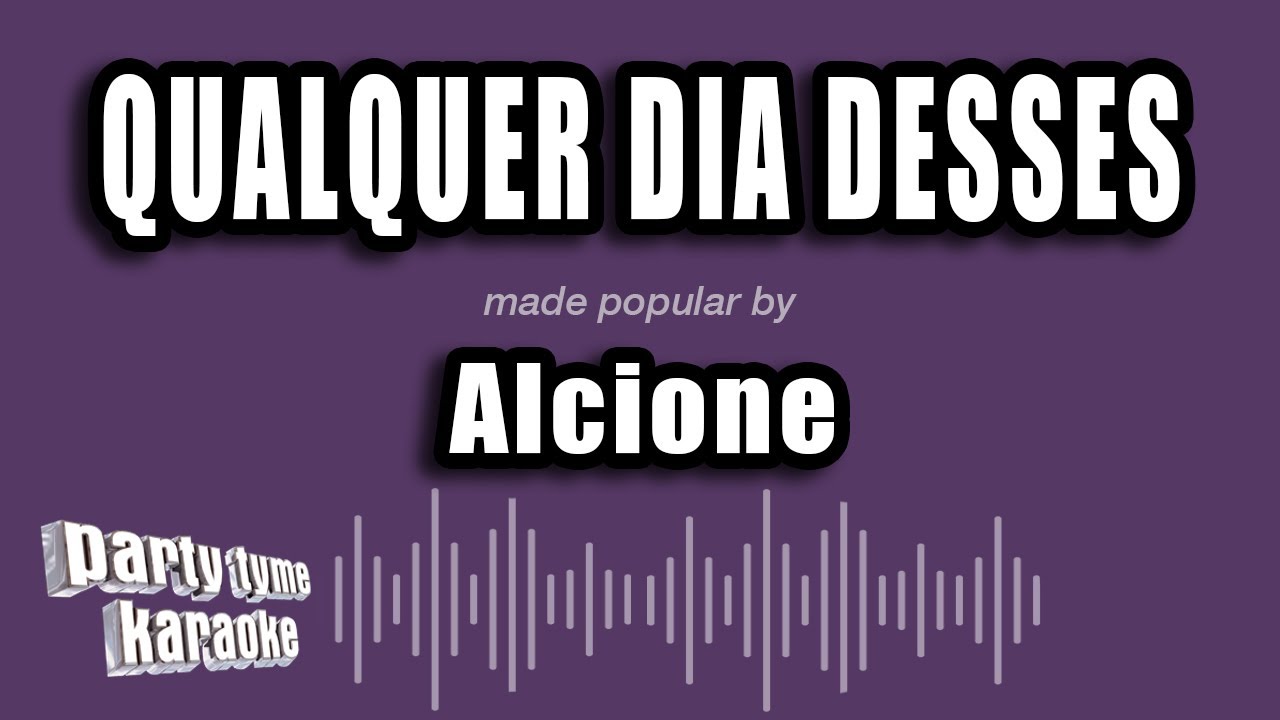Alcione - Qualquer Dia Desses (Versão Karaokê)