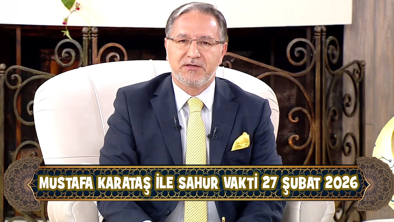 Prof. Dr. Mustafa Karataş ile Sahur Vakti 27 Şubat 2026