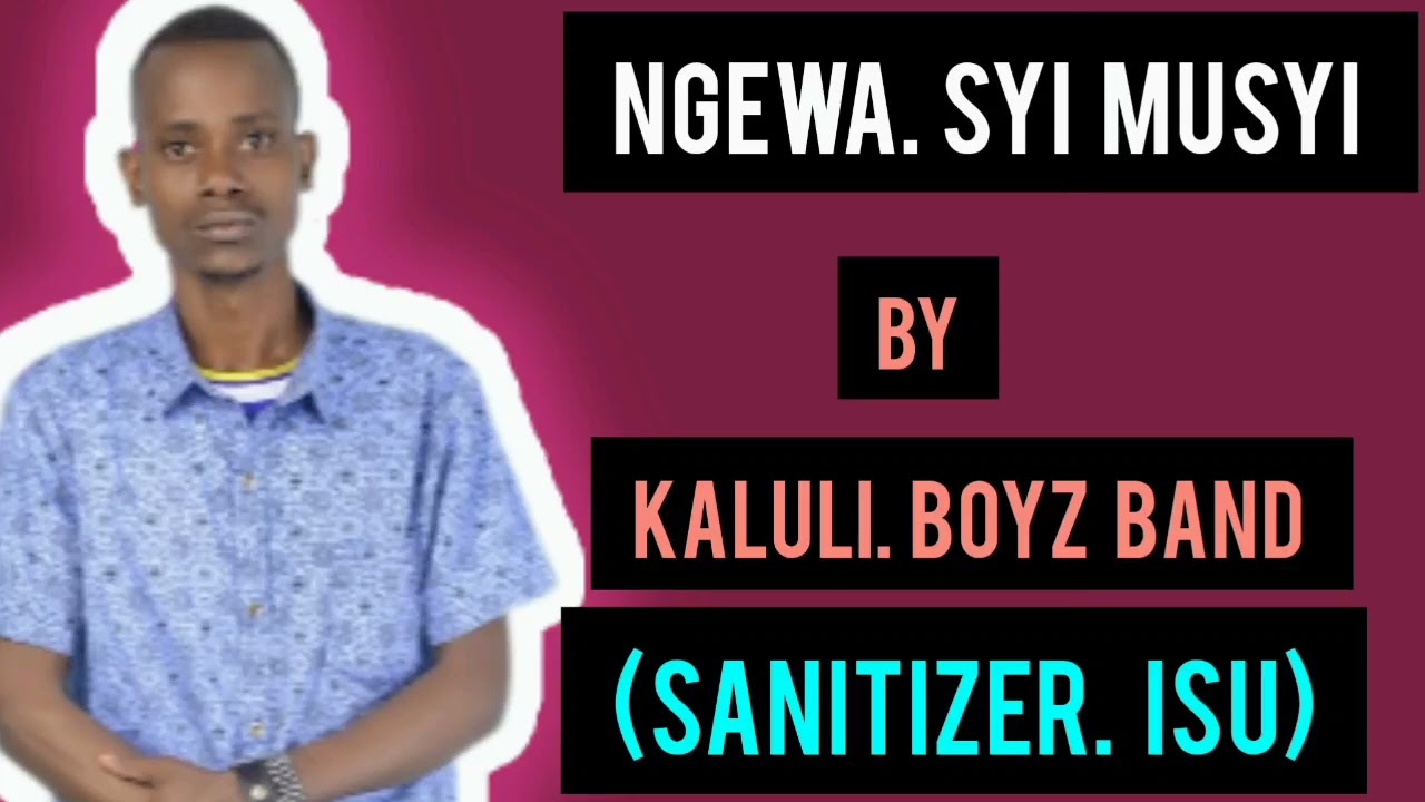 NGEWA SYI MUSYI OFFICIAL AUDIO BY KALULI BOYZ BAND