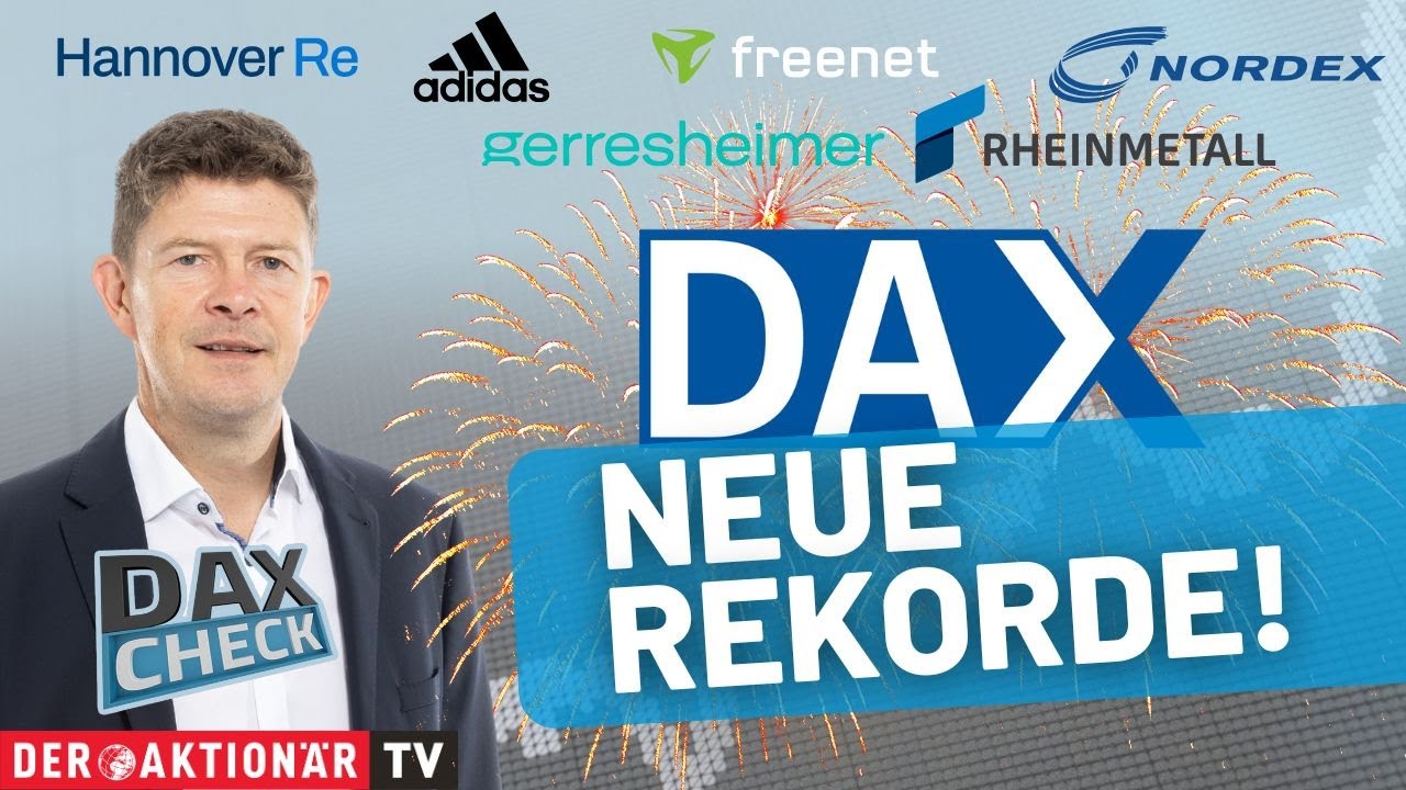 DAX-Check LIVE: Adidas, Freenet, Gerresheimer, Hannover Rück, Nordex, Rheinmetall im Fokus