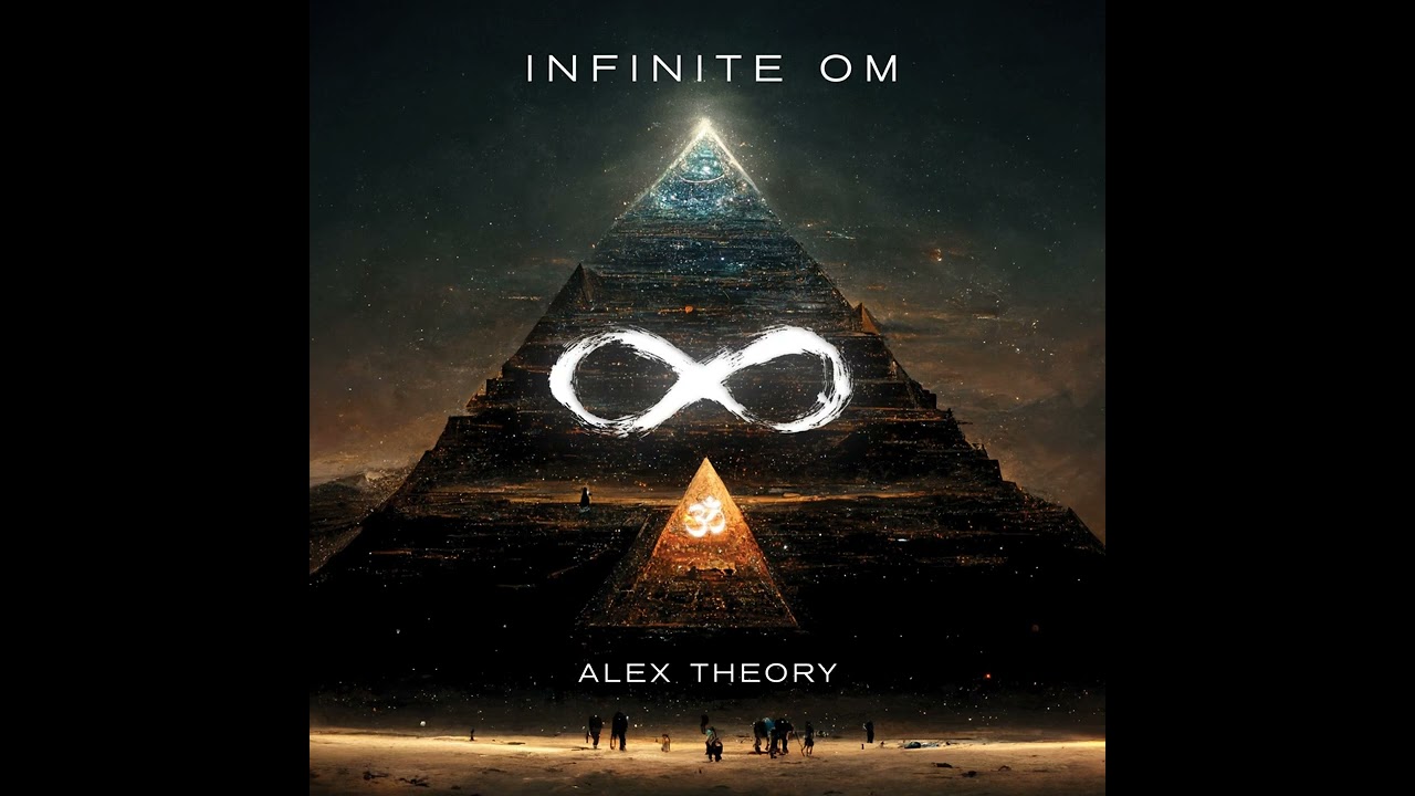 Alex Theory &bull;&nbsp;Song: Infinite Om
