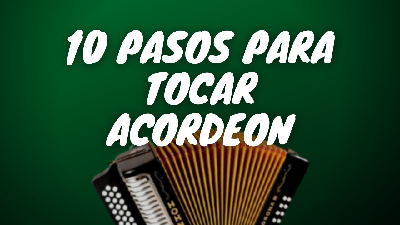 10 PASOS PARA TOCAR ACORDEON | lista de cosas a aprender