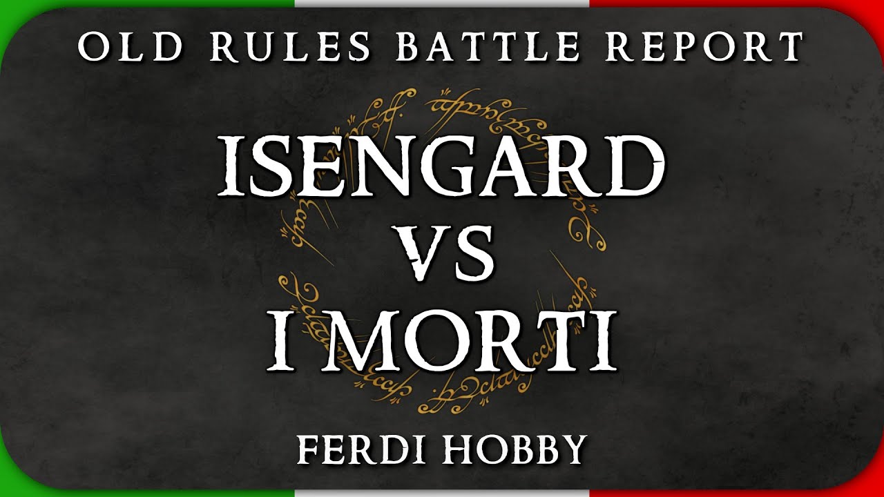Isengard vs I Morti - Battle Report MESBG (500 pti)