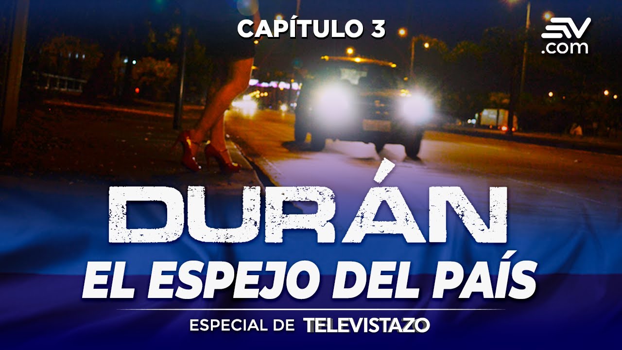 Durán: El Espejo del País - La prostitución | Especial de Televistazo | Ecuavisa