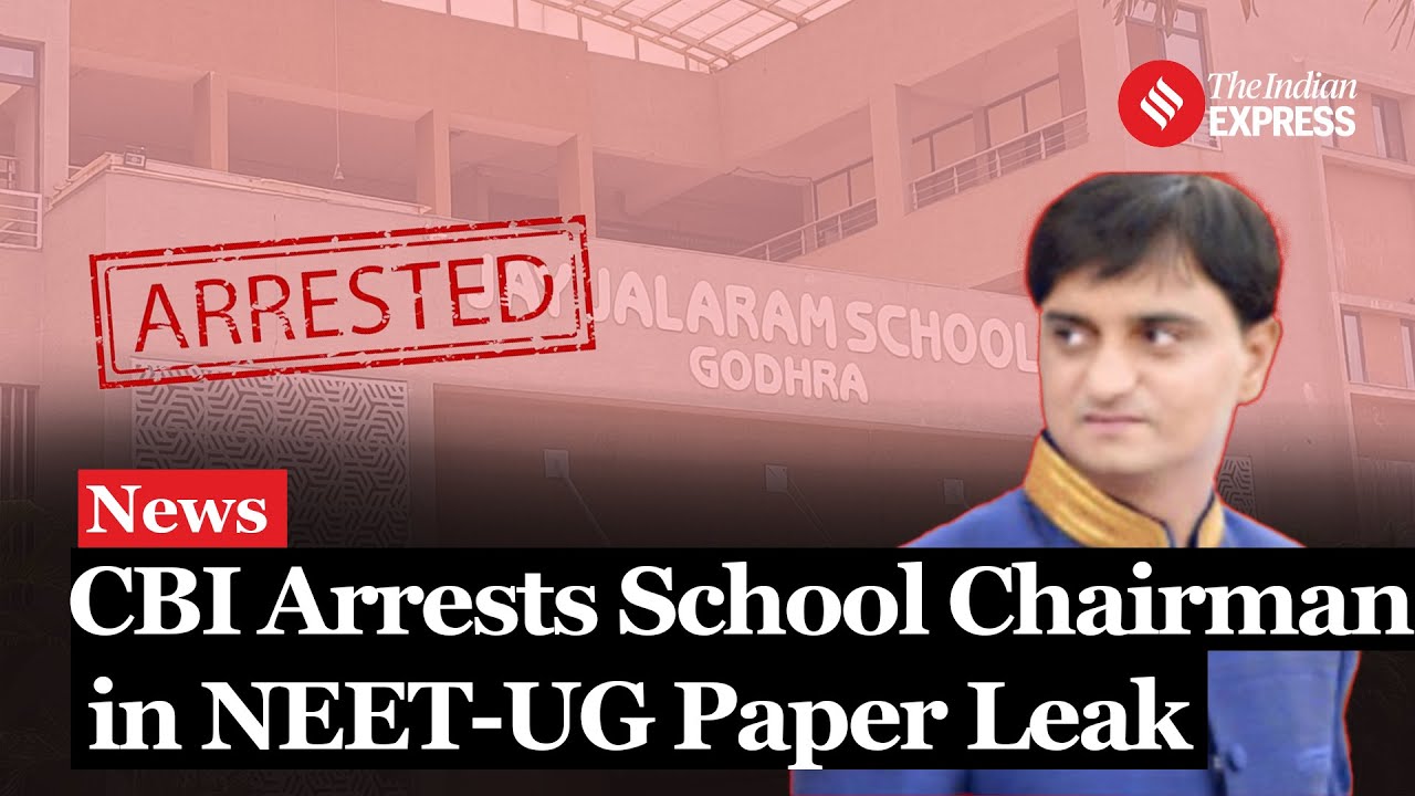 NEET 2024: CBI Arrests Gujarat School Chairman in NEET-UG Paper Leak; Sixth Arrest in Gujarat