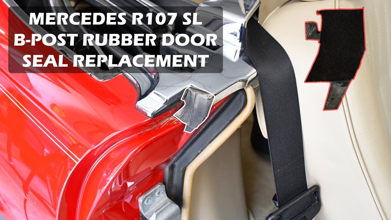 B-Post Rubber Door Seal Replacement - Mercedes R107 SL