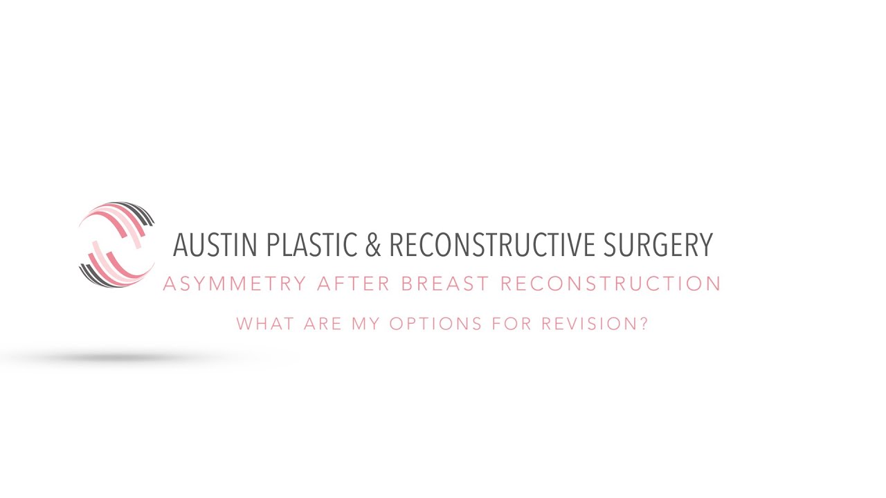 Asymmetry After Breast Reconstruction: What Are My Options for Revision?