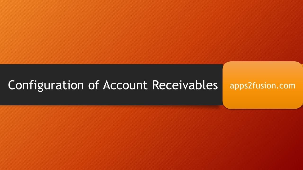 Configuration of Account Receivable in Fusion Financials
