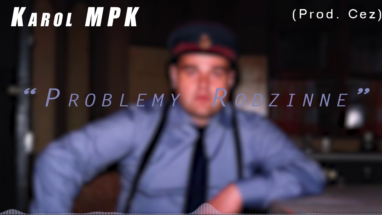 Karol MPK - Problemy Rodzinne (prod. Cez)