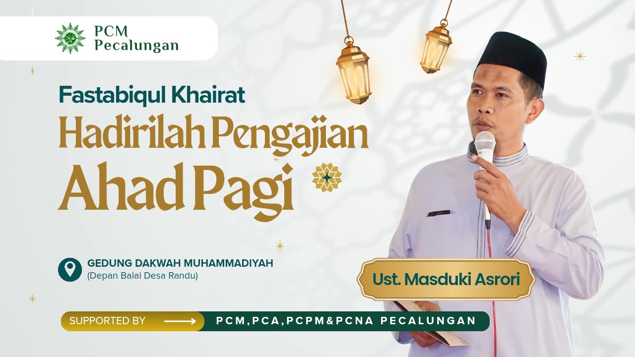 Pengajian Ahad Pagi Fastabiqul Khoirot | Ustadz Masduki Asrori | Muhammadiyah Pecalungan