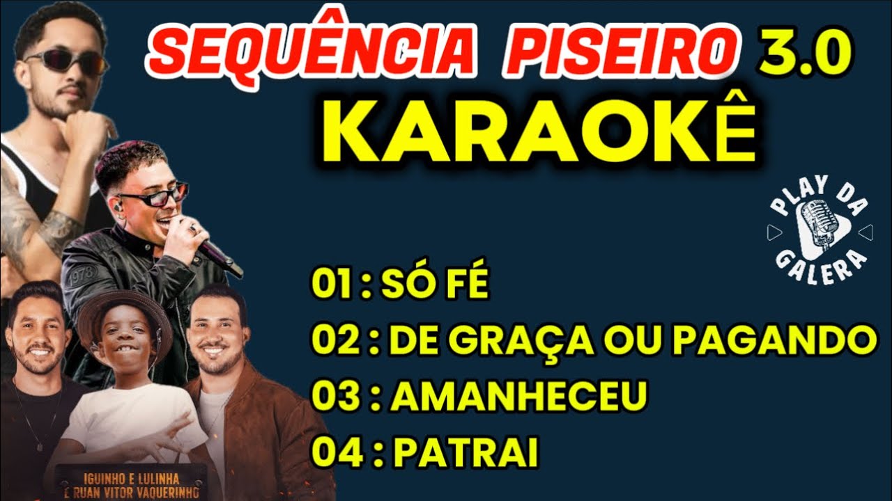 KARAOKÊ SEQUÊNCIA PISEIRO 3.0 AS MELHORES DO MOMENTO, playback com letra