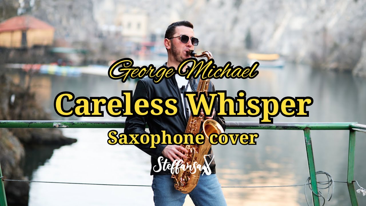 CARELESS WHISPER - George Michael | Saxophone cover by SteffanSax