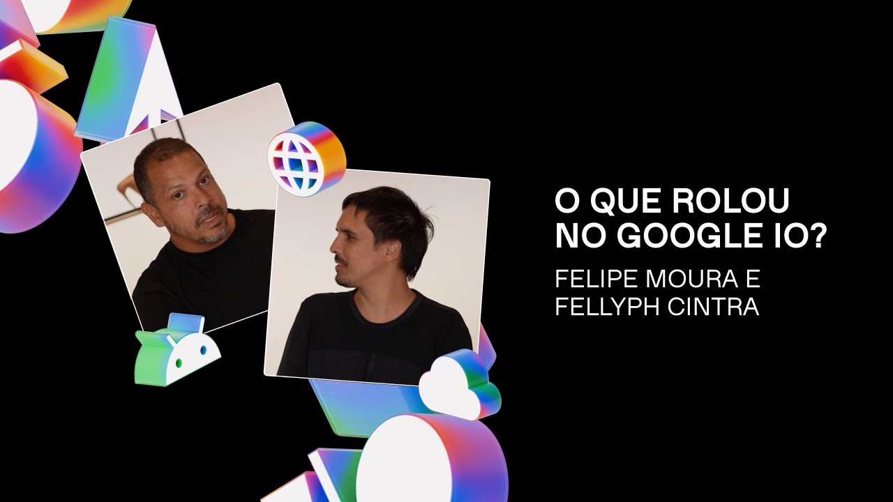 O que rolou no Google I/O 2025? | ESPECIAL FELIPE AO QUADRADO