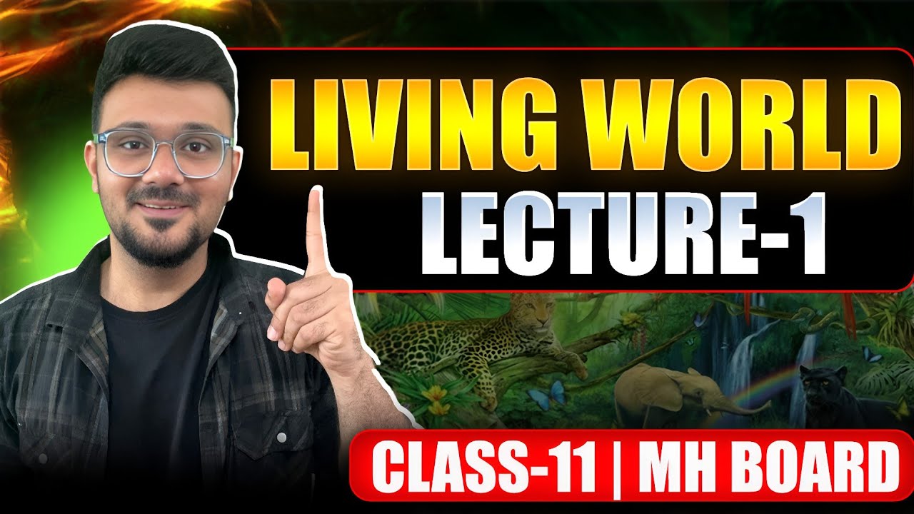 Living World, Lecture 1 | Class 11 Biology | Maharashtra State Board