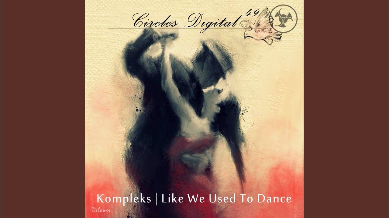 Like We Used To Dance (Original Mix)