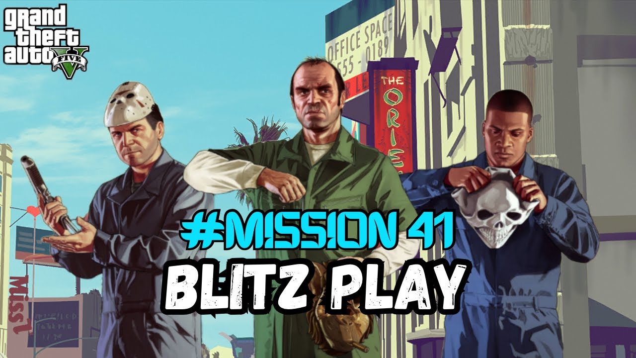 GTA 5 | #MISSION 41 |Blitz Play | Mr Rubzgaming