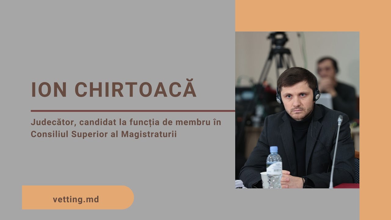 Ion Chirtoacă | Candidat la funcția de membru în CSM
