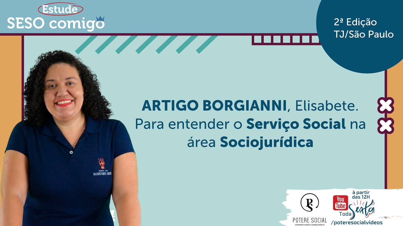 ARTIGO BORGIANNI, Elisabete. Para entender o Serviço Social na área sociojurídica #EstudeSESOcomigo