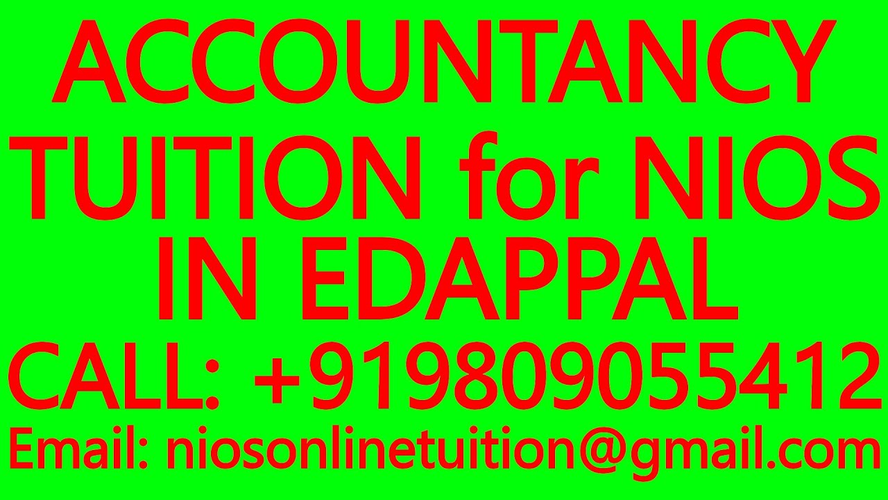 ACCOUNTANCY TUITION for NIOS IN EDAPPAL- SECONDARY & SENIOR SECONDARY- MATHEMATICS, SCIENCE, PHYSICS