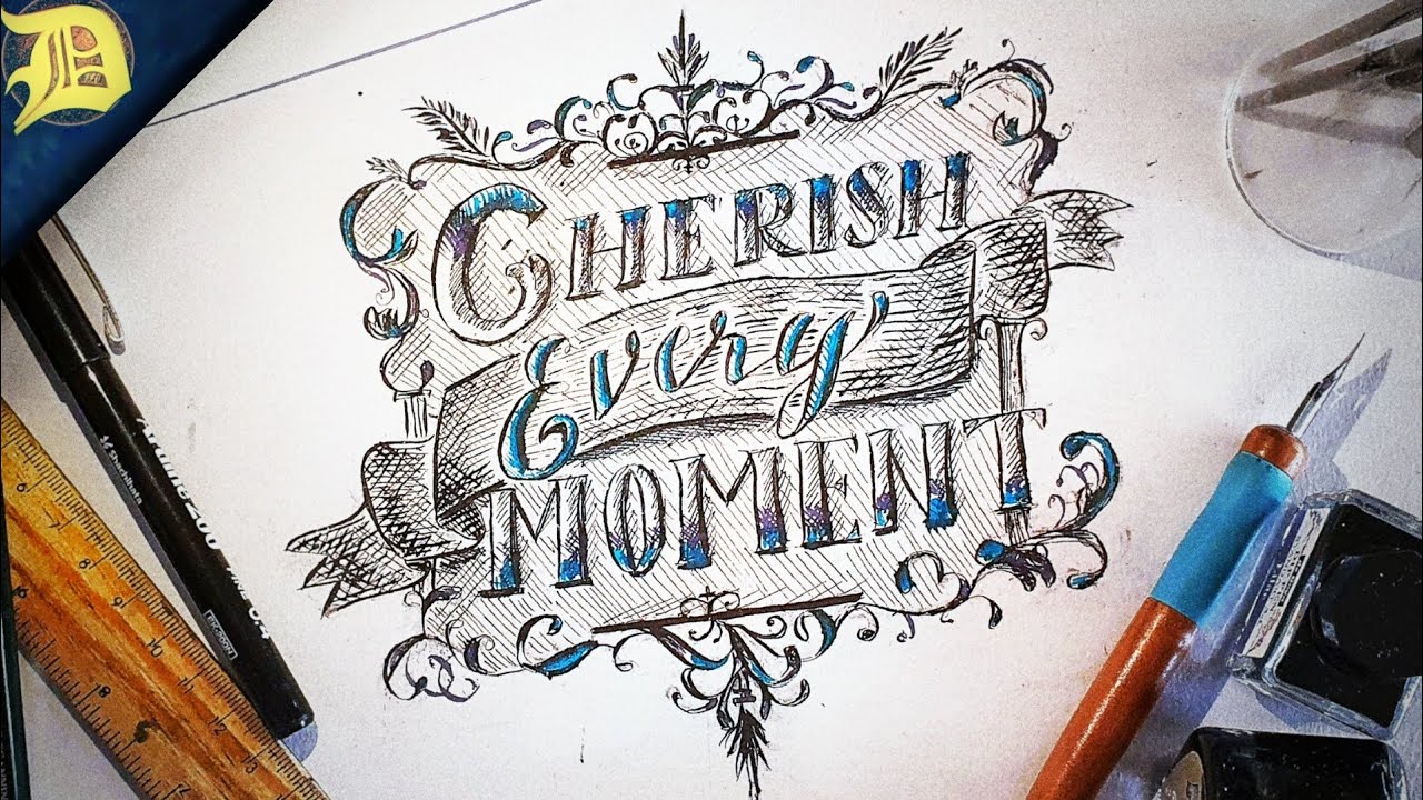 Process of Ornamental Hand Lettering - Cherish Every Moment