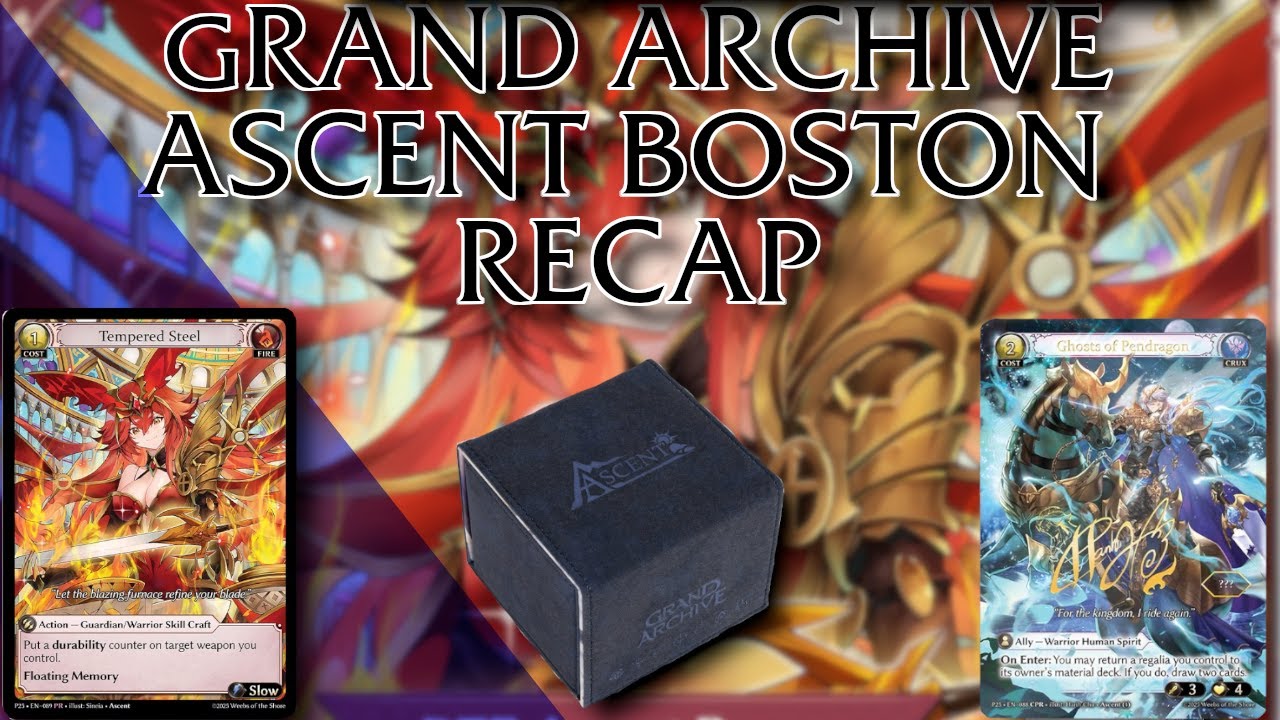 GRAND ARCHIVE ASCENT BOSTON RECAP