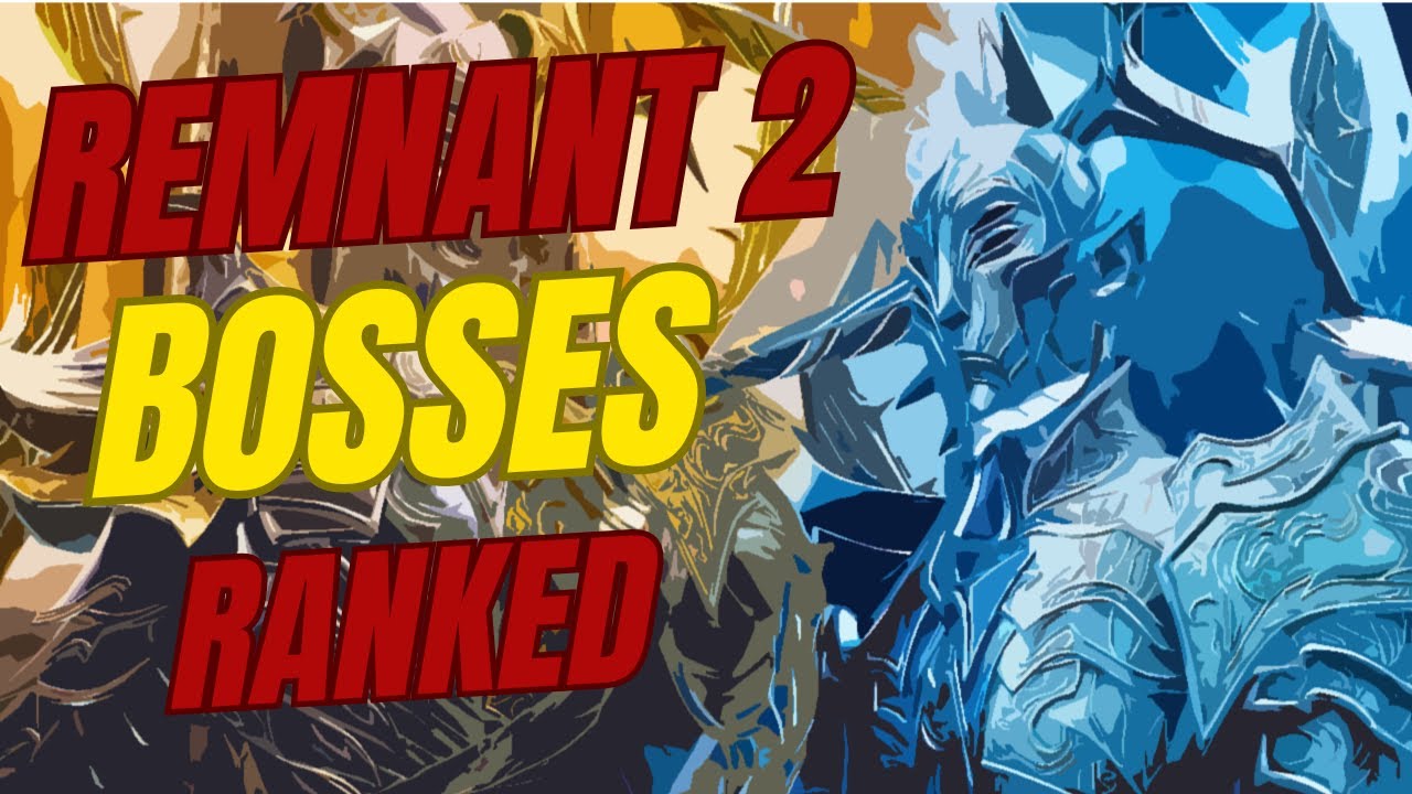 ALL 33 REMNANT 2 BOSSES RANKED